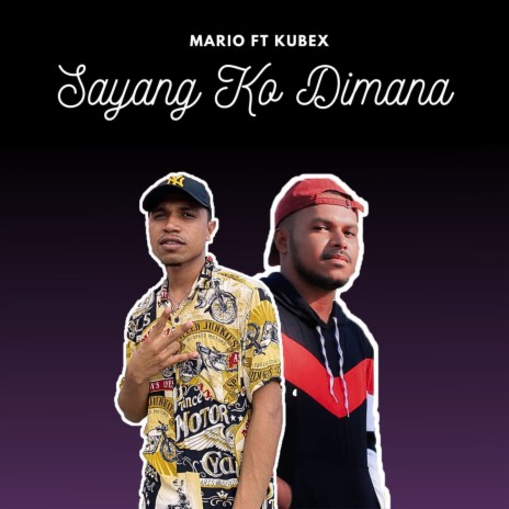 Sayang Ko Dimana ft. Kubex | Boomplay Music