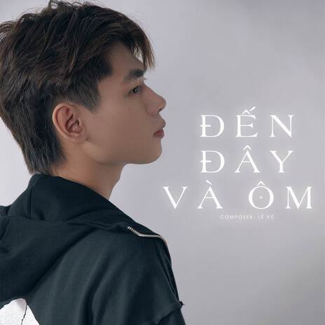 Đến Đây Và Ôm ft. Blue T | Boomplay Music