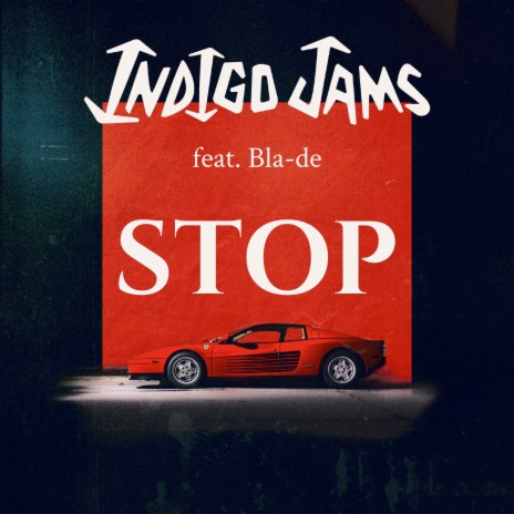 Stop ft. Bla-de
