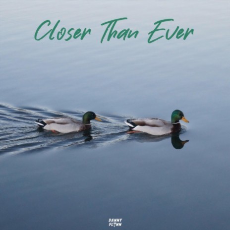 Closer Than Ever | Boomplay Music