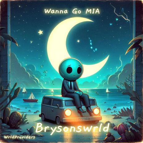 Wanna Go MIA | Boomplay Music