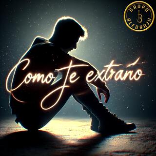 Como Te Extraño