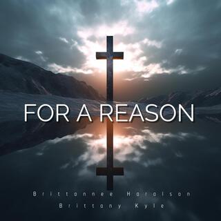 For A Reason