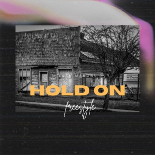 Hold On (Freestyle) lyrics | Boomplay Music