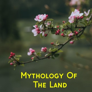 Mythology Of The Land