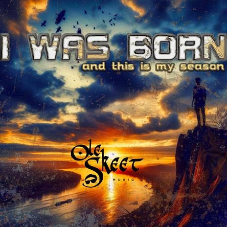 I Was Born | Boomplay Music