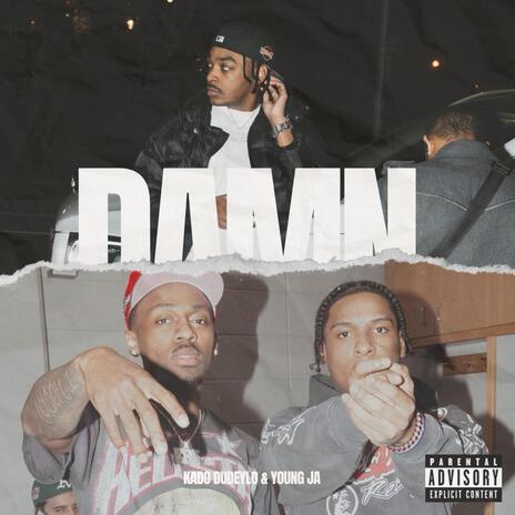 Damn ft. DudeyLo & Young Ja | Boomplay Music