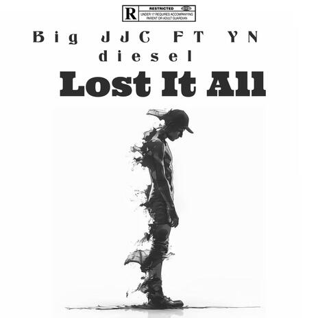 Lost it all ft. YN Diesel | Boomplay Music