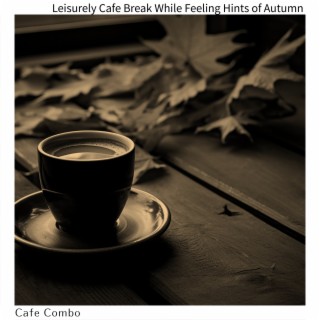 Leisurely Cafe Break While Feeling Hints of Autumn
