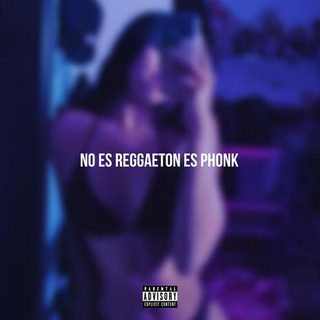 No es Reggaeton es Phonk