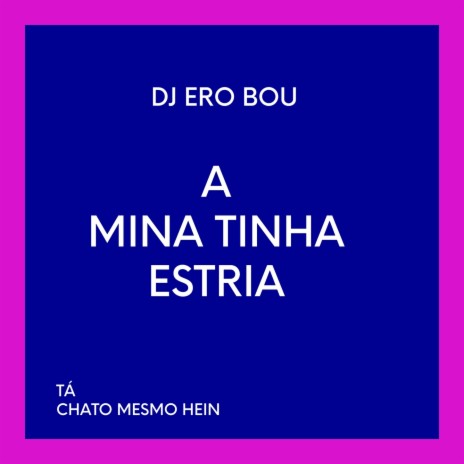 A MINA TINHA ESTRIA - Para de Ser Boba, Para de dar Show