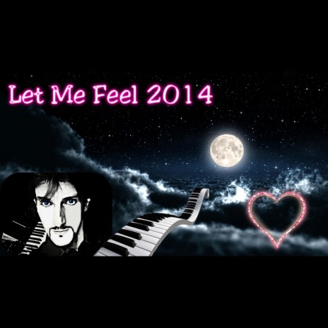 Let Me Feel (2014) | Boomplay Music
