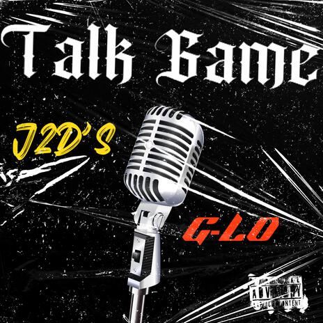 Talk Game ft. J2D's | Boomplay Music