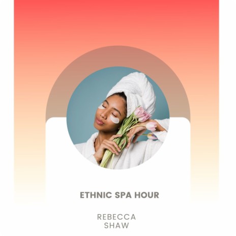 Ethnic Spa Hour (Original Mix) | Boomplay Music