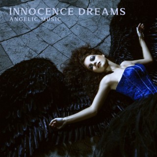Innocence Dreams: Angelic Healing Music for Sleep, Heavenly Dreams, Soul Frequencies 777 Hz, Inner Prayer While Sleeping