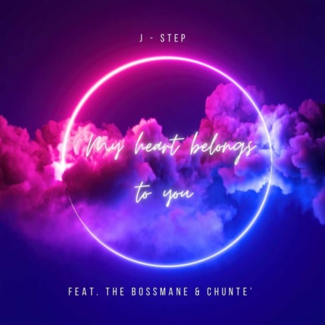 My Heart Belongs Το You ft. The Bossmane & Chunte’ | Boomplay Music
