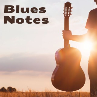 Blues Notes: Blues Guitar for Lonely Nights