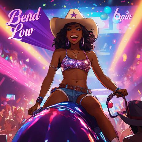 Bend Low | Boomplay Music