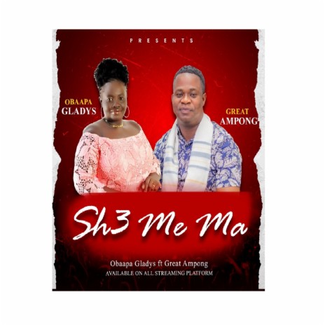 Sh3 Me Ma ft. Great Ampong | Boomplay Music