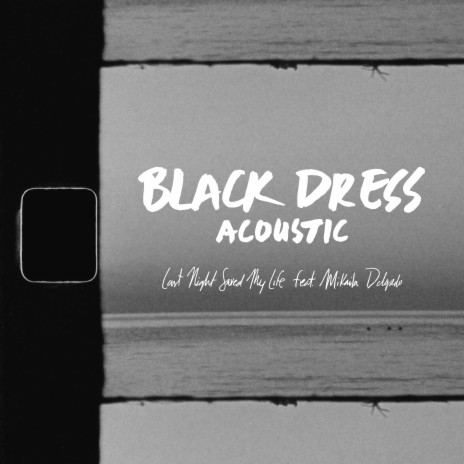 Black Dress (Acoustic) ft. Mikaila Delgado | Boomplay Music