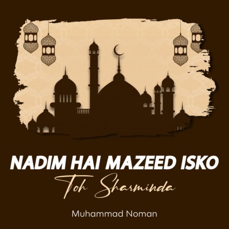 Nadim Hai Mazeed Isko Toh Sharminda | Boomplay Music