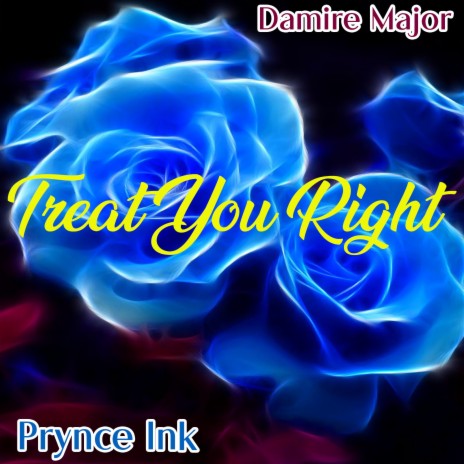 Treat You Right ft. Damire Major | Boomplay Music