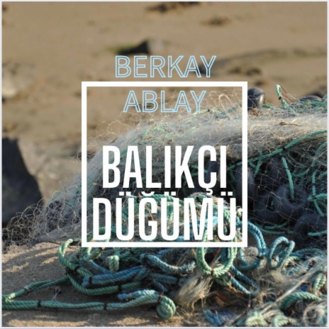 Balıkçı Düğümü | Boomplay Music