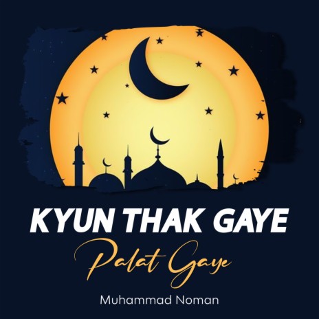 Kyun Thak Gaye Palat Gaye | Boomplay Music