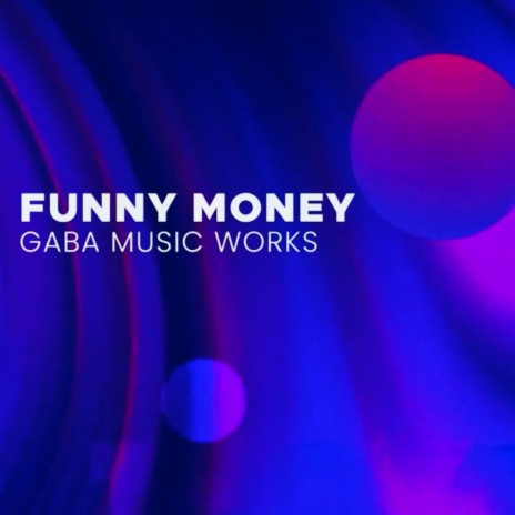 Funny Money | Boomplay Music