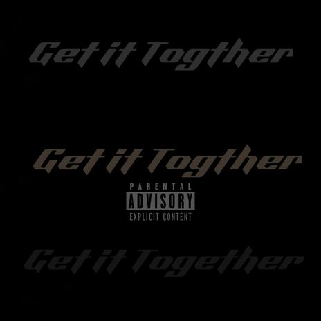 get it together | Boomplay Music