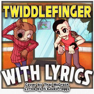 Twiddlefinger (Lyric Version (Anime)