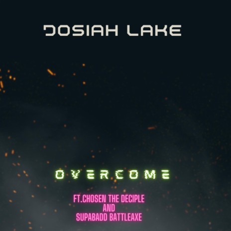 Overcome ft. Chosen the Disciple & Supabadd BattleAxe