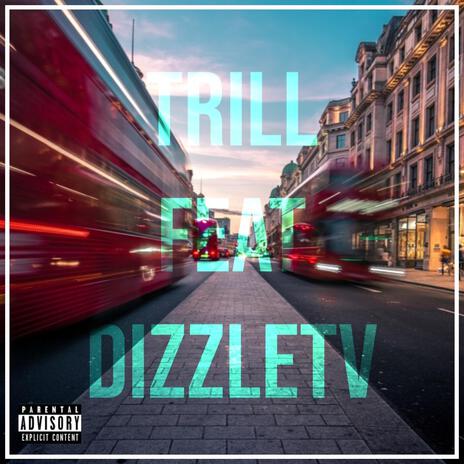 Trill Remix ft. Dizzletv