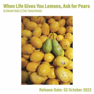 When Life Gives You Lemons, Ask for Pears