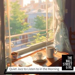 Quiet Jazz to Listen to in the Morning