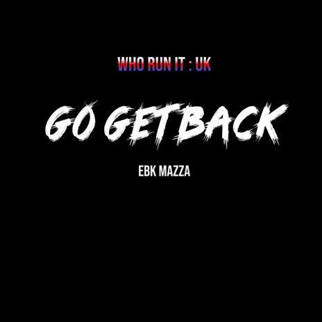 Go get back (whorunit) | Boomplay Music