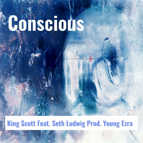 Conscious ft. Young Ezra & Seth Ludwig | Boomplay Music