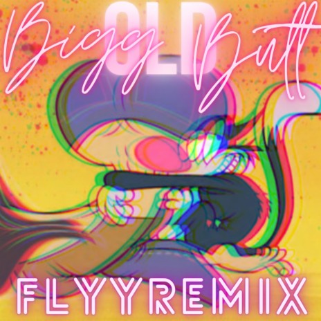 BiGG Ol Butt (Dancing) (Flyy Remix) | Boomplay Music