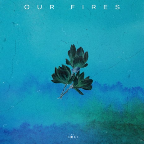 Our Fires | Boomplay Music