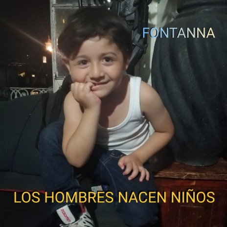 LOS HOMBRES NACEN NIÑOS | Boomplay Music