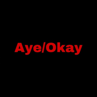 Aye/Okay