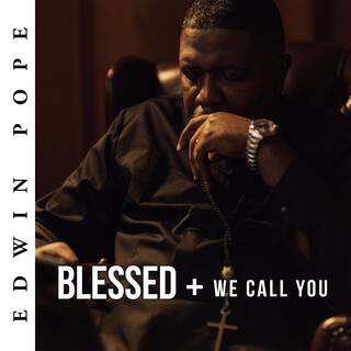 Blessed+We Call You (Songs from By Faith by Edwin Pope)