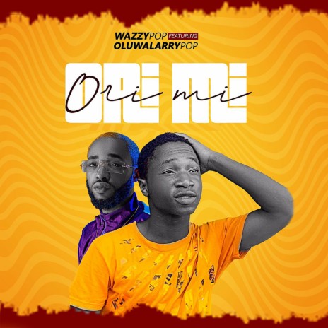 Ori Mi ft. Oluwalarrypop | Boomplay Music