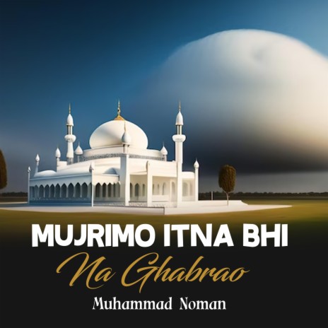 Mujrimo Itna Bhi Na Ghabrao | Boomplay Music