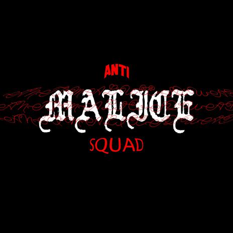 ANTI MALICE SQUAD ft. Salem Studios & RTZD | Boomplay Music