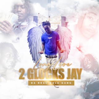 Long Live 2 Glocks Jay