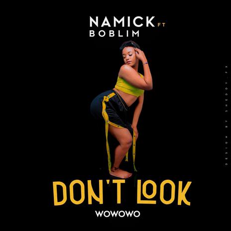 Don't Look Wowowo ft. Boblim