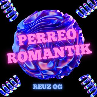 PERREO ROMANTIK