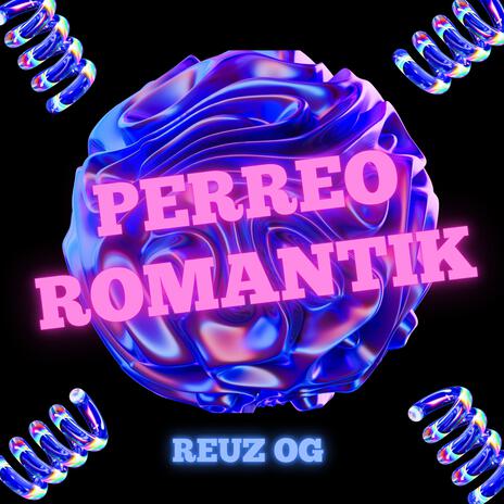 PERREO ROMANTIK | Boomplay Music