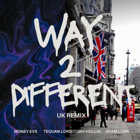 Way 2 Different (Remix) ft. Tequan Lord, Jay Hollin & Adam Lobb | Boomplay Music